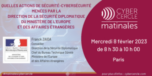 Matinale CyberCercle 2023 - février - Ministère de l'Europe et des Affaires étrangères