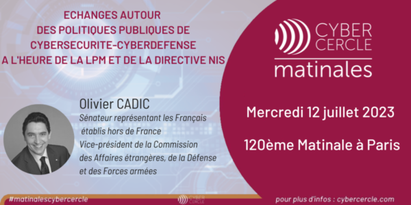 Olivier CADIC - Matinales CyberCercle, 12 juillet 2023