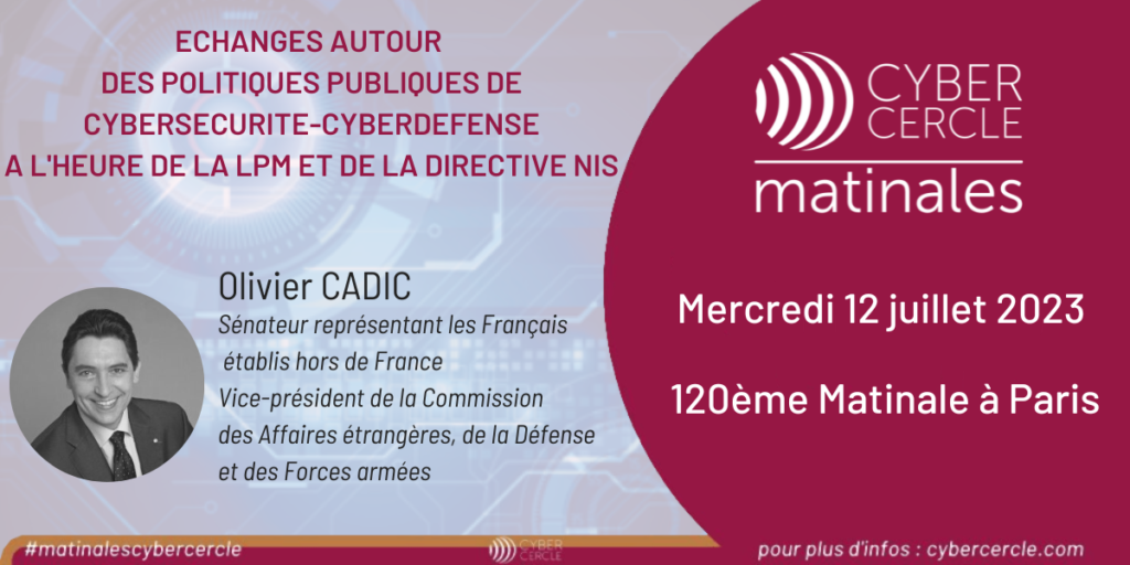 Matinale CyberCercle 12 juillet 2023 - Olivier CADIC