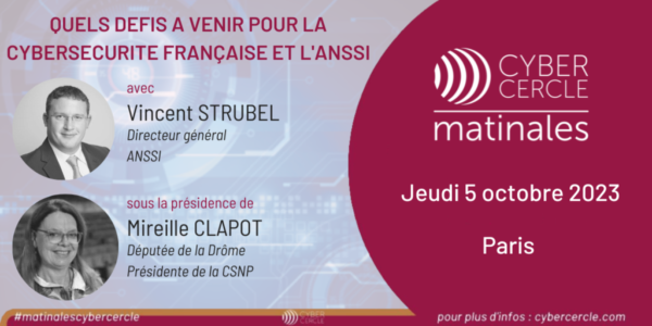 Mireille CLAPOT, Assemblée Nationale - Vincent STRUBEL, ANSSI - Matinale CyberCercle 2023