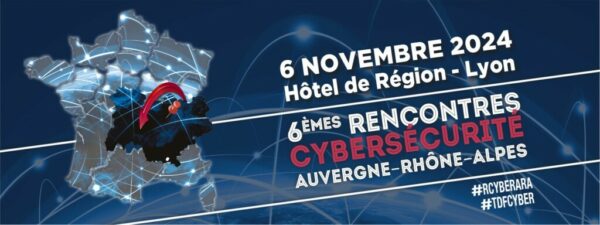 Rencontres Cybersécurité Auvergne-Rhône-Alpes 2024