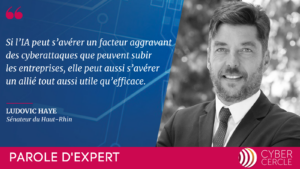 Parole d'Expert CyberCercle - Ludovic HAYE, sénateur du Haut-Rhin, juillet 2024