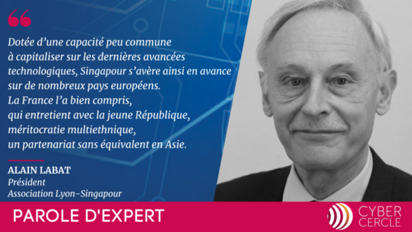 Parole d'Expert CyberCercle - Alain Labat Président de l'Association Lyon-singapour