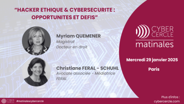 Matinale CyberCercle Paris 29 janvier 2025 - Myriam QUEMENER, Christiane FERAL-SCHUHL