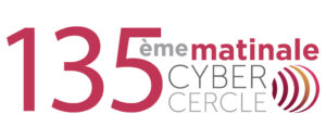 135ème Matinale du CyberCercle à Paris