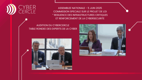 visuel_site_auditionAN_05062025 Le CyberCercle auditionné à l'Assemblée Nationale le 5 juin 2025, Commission spéciale PJL Résilience