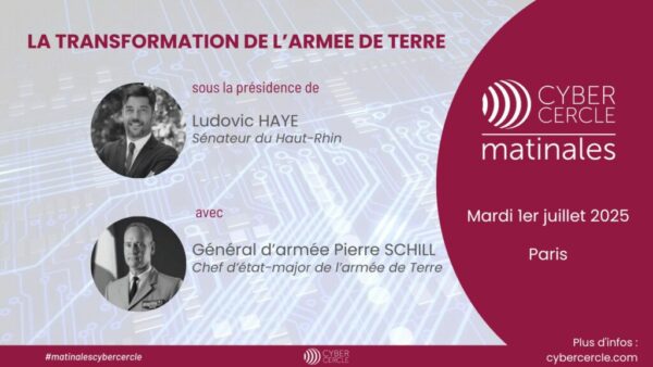 visuel_site_matinalecybercercle_paris_01072025 Matinale CyberCercle 1er juillet 2025 - Général d'armée Pierre SCHILL, CEMAT & Ludovic HAYE, sénateur du Haut-Rhin