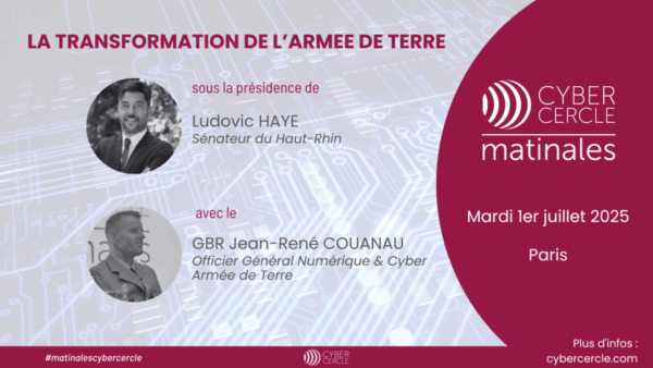 visuel_site_matinalecybercercle_paris_01072025 Matinale CyberCercle 1er juillet 2025 - Général d'armée Pierre SCHILL, CEMAT & Ludovic HAYE, sénateur du Haut-Rhin
