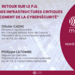 *Matinale CyberCercle* Retour sur le PJL Résilience Un échange privilégié autour du PJL Résilience des infrastructures critiques et renforcement de la cybersécurité, avec les deux présidents des commissions spéciales parlementaires, le sénateur Olivier CADIC et le député Philippe LATOMBE