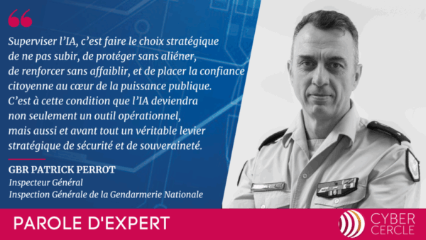 Parole d'Expert CyberCercle - GBR Patrick Perrot, Inspecteur Général, IGGN