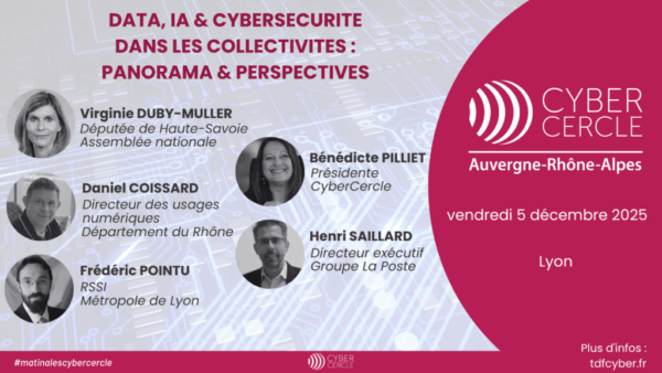 Matinale CyberCercle Auvergne-Rhône-Alpes, le 5 décembre 2025 à Lyon Le CyberCercle Matinale 5 décembre 2025 - Cyber et Collectivités