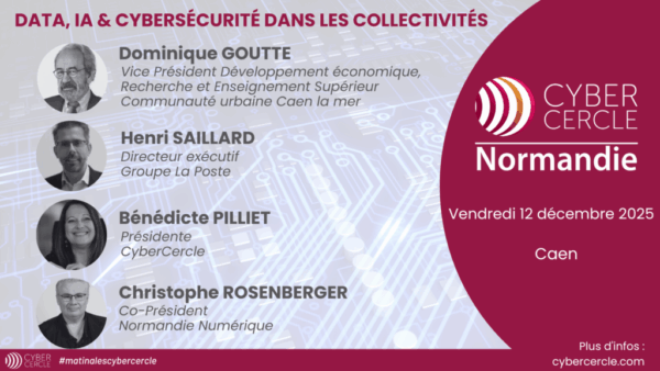 Matinale CyberCercle Normandie, Caen, le 12 décembre 2025 Matinale du CyberCercle Normandie du 12 décembre 2025