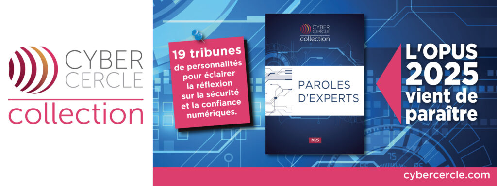 OPUS 2025 Paroles d’Experts CyberCercle Parole d'Expert CyberCercle - OPUS 2025