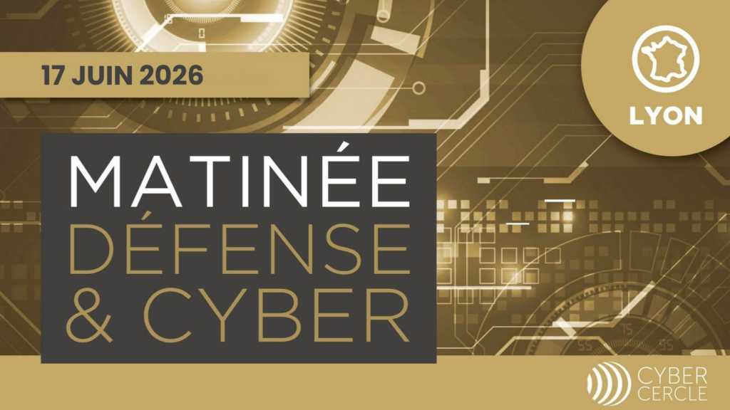 Matinée Défense & Cyber - Lyon, le 17 juin 2026