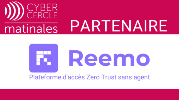 Reemo, nouveau Partenaire des Matinales du CyberCercle à Paris Reemo, Partenaire des Matinales du CyberCercle à Paris